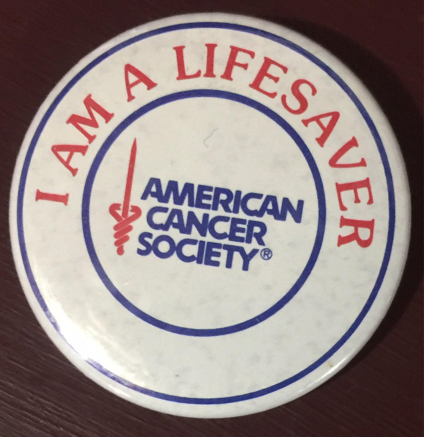 I am a life saver American Cancer Society, Vintage Collectible, pin back button