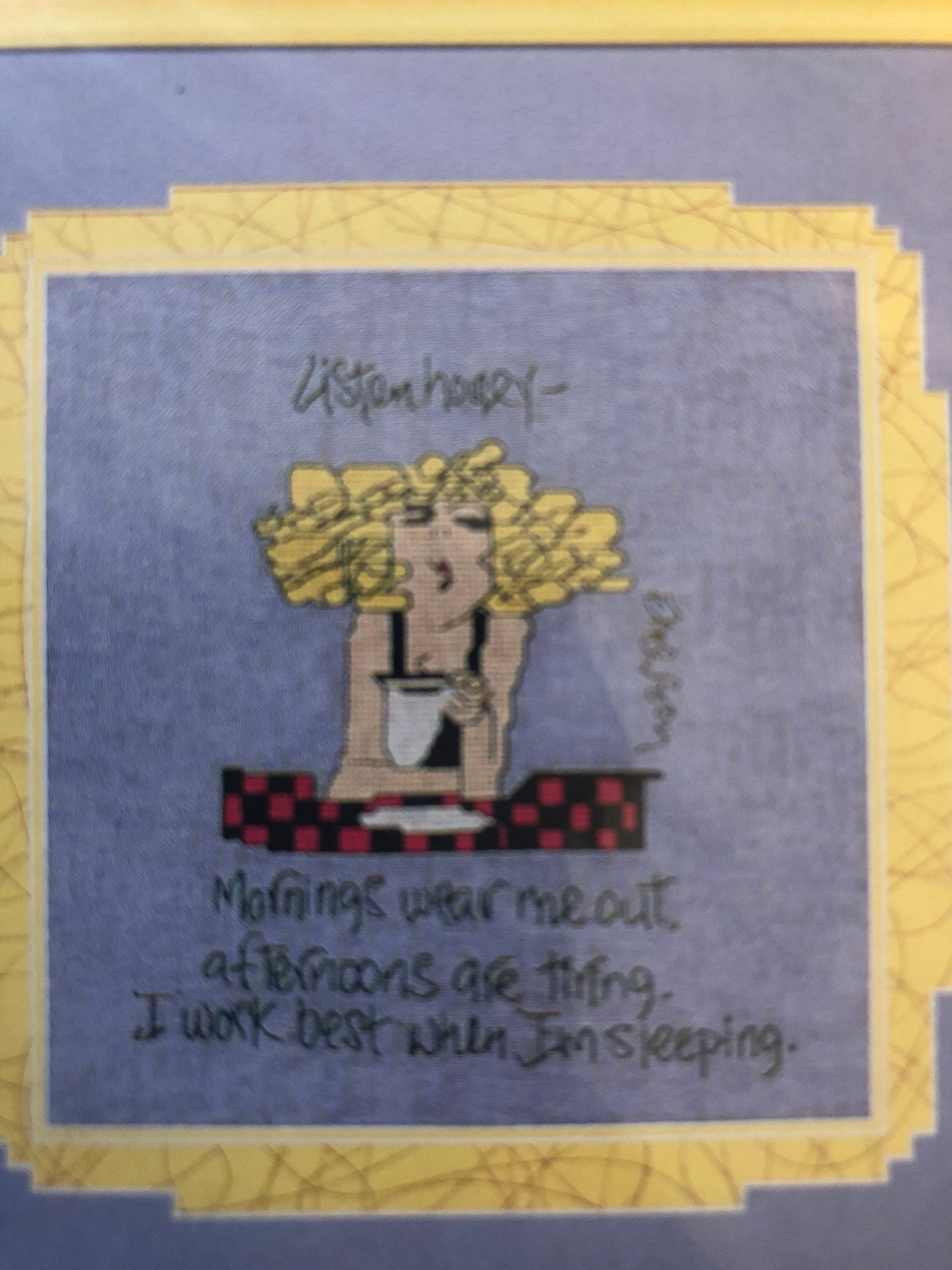 Listen Honey, Life's a Stitch!, Mornings Wear Me Out, Twisted Threads, Vintage 1995, Counted, Cross Stitch Pattern