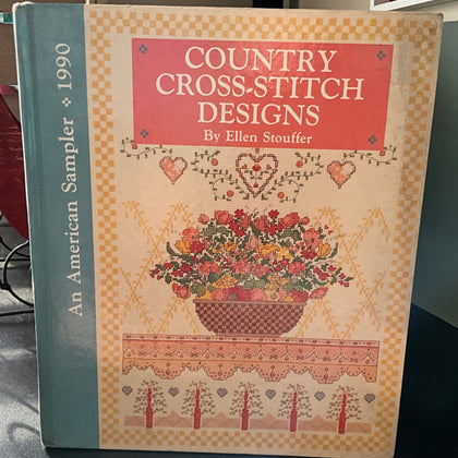 Country Cross Stitch Designs by Ellen Stouffer An American Sampler 1990 hardcover book