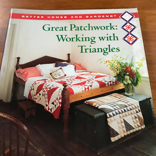 Better Homes and Gardens Great Patchwork : Working with Triangles pattern book
