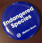 Endangered Species" Mellon Bank, Vintage Collectible, promo pin back button