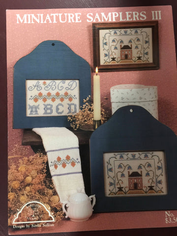 Homespun Elegance, Miniature Sampler III, Designs by Sandra Sullivan, Vintage 1988, Counted Cross Stitch Pattern