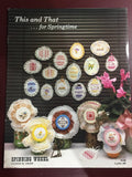 Spinning Wheel, Vintage  "This and Tat...for Springtime by Yvonne M. Thorp Leaflet 106 counted cross stitch pattern book