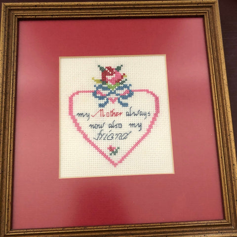 My Mother Always, Now Also My Friend, Vintage 1987, Save the Stitches, Already Finished, Professionally Framed, Cross Stitch Piece 8" x 9"