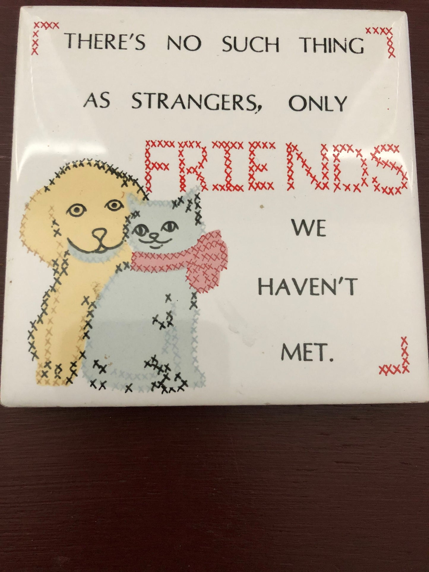 Theres no such thing as strangers, only FRIENDS we haven't met., Vintage Collectible 1985, tile trivet