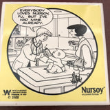 Everybody Loves Nursoy, PJ, But I've Had Mine Already,, Vintage 1988, tile trivet*