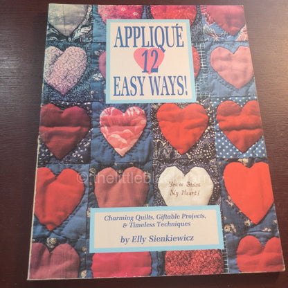 Applique 12 Different Ways!, by Elly Sienkiewicz, Vintage 1991*