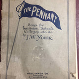 The Pennant Songs For Institutes, Vintage Collectible 1925, Schools Colleges Et. Etc. By J. W. Yoder Hall Mack Co. Philadelphia