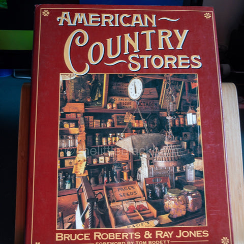 American Country Stores by Bruce Roberts & Ray Jones, Vintage 1991, Hardcover Book