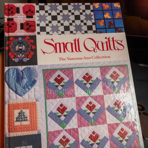 Small Quilts, The Vanessa Ann Collection, Vintage 1989 Hardcover Book