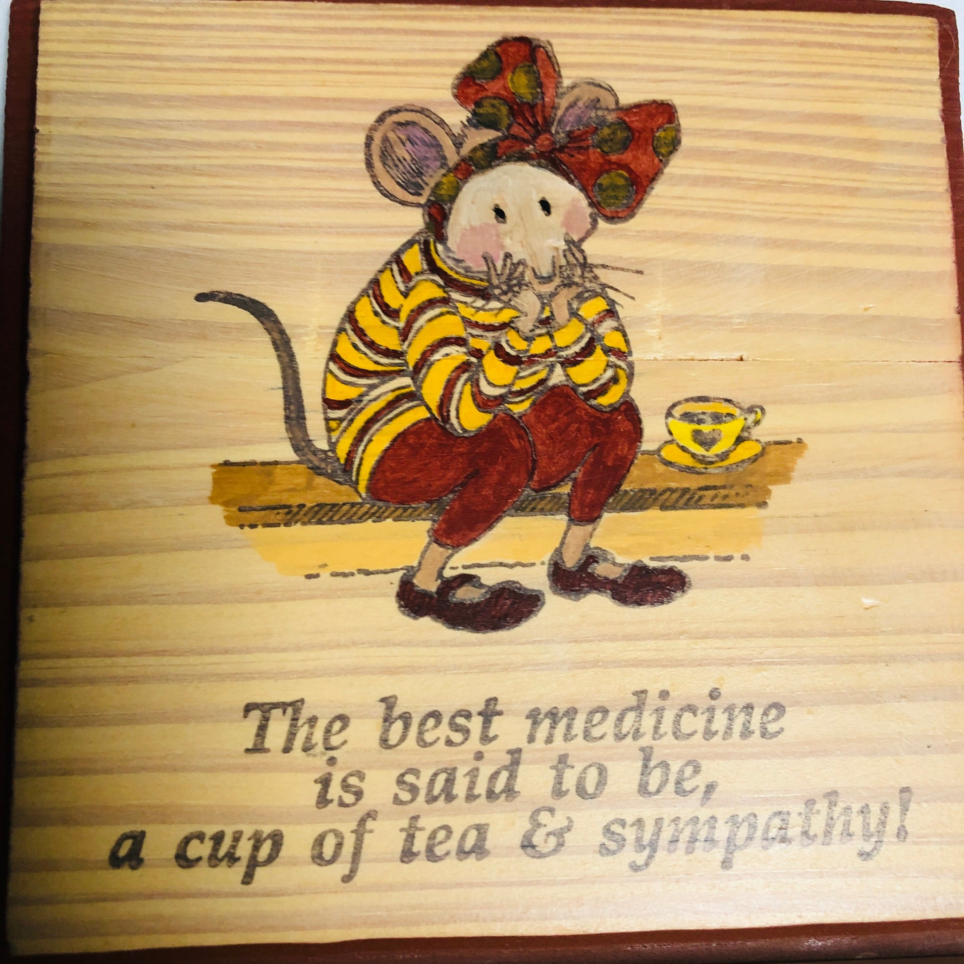 HANDMADE, The Best Medicine...* Painted Mouse Having Tea Wooden Plaque*