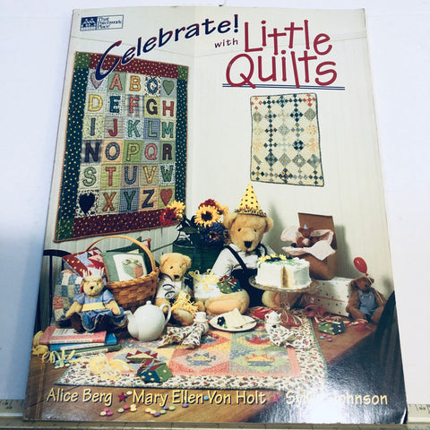 That Patchwork Place,, Celebratewith Little Quilts, Vintage 1995, Softcover Quilting Book