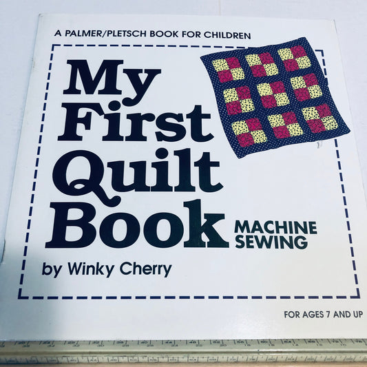 My First Quilt Book, Winky Cherry, Vintage 1997, Softcover, Quilting Book