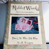 Rabbit Works, There's No Place Like Home, Needle Necessary, Vintage 1995, Counted Cross Stitch OOP Chart