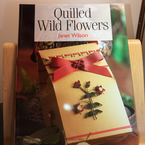 Quilled Wild Flowers, Janet Wilson, Quilling Techniques, Softcover Book