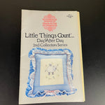 Gloria & Pat Little Things Count...Day After Day set of 7 cross stitch designs booklets*