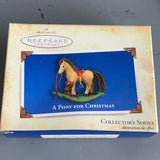 Hallmark, a pony for Christmas #7 Dated 2004 Keepsake Ornament  QX8221