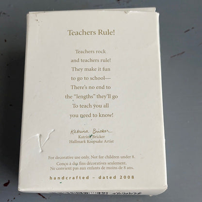 Hallmark Teachers Rule Dated 2008 Keepsake Ornament QXG2144